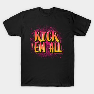 kick em all T-Shirt